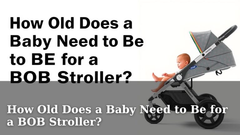 How Old Does a Baby Need to Be for a BOB Stroller?