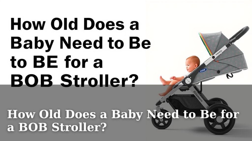 How Old Does a Baby Need to Be for a BOB Stroller?