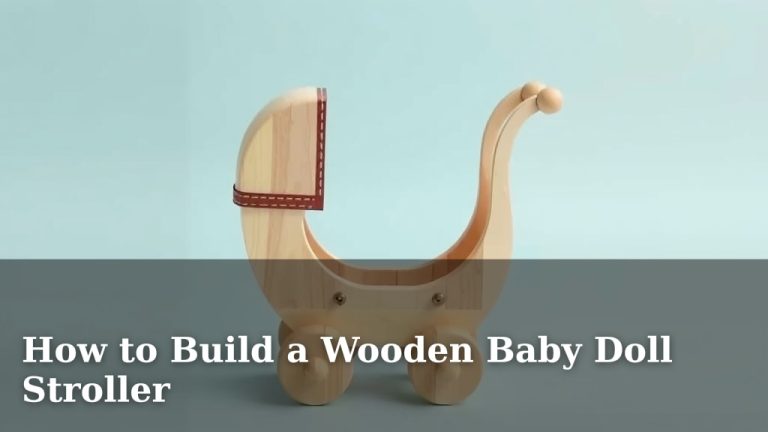 How to Build a Wooden Baby Doll Stroller