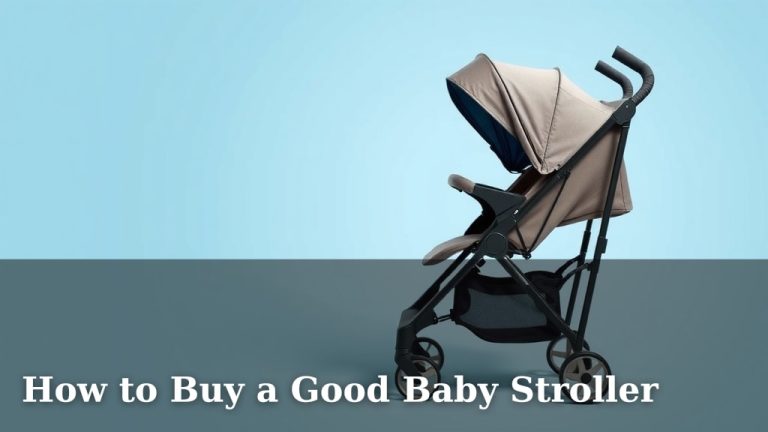 How to Buy a Good Baby Stroller