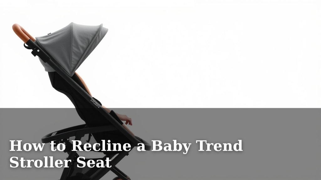 How to Recline a Baby Trend Stroller Seat