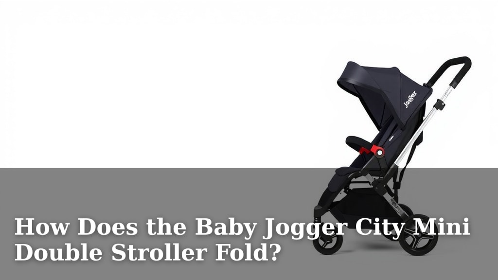 How Does the Baby Jogger City Mini Double Stroller Fold?