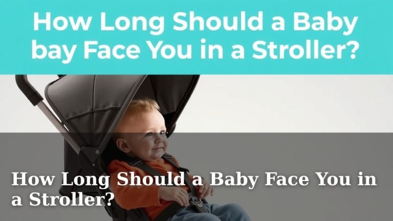 How Long Should a Baby Face You in a Stroller?