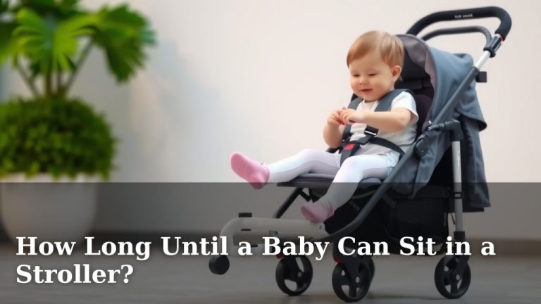 How Long Until a Baby Can Sit in a Stroller?