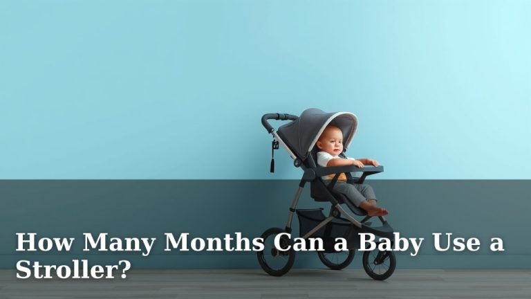 How Many Months Can a Baby Use a Stroller?