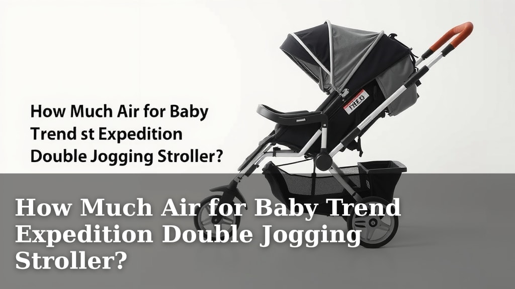 How Much Air for Baby Trend Expedition Double Jogging Stroller?