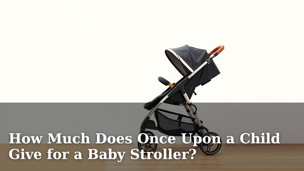 How Much Does Once Upon a Child Give for a Baby Stroller?
