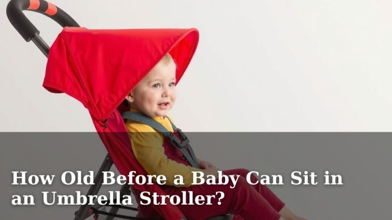 How Old Before a Baby Can Sit in an Umbrella Stroller?