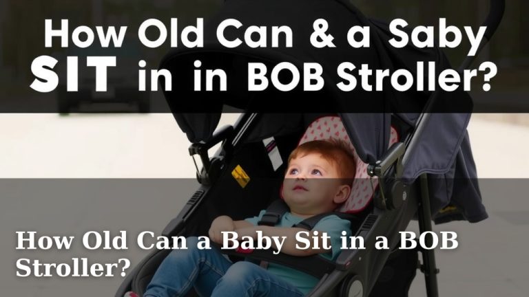 How Old Can a Baby Sit in a BOB Stroller?