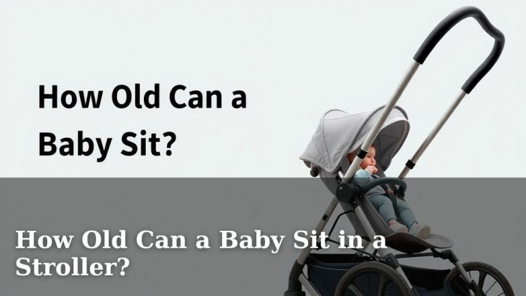How Old Can a Baby Sit in a Stroller?