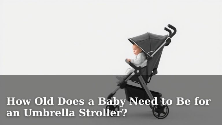 How Old Does a Baby Need to Be for an Umbrella Stroller?