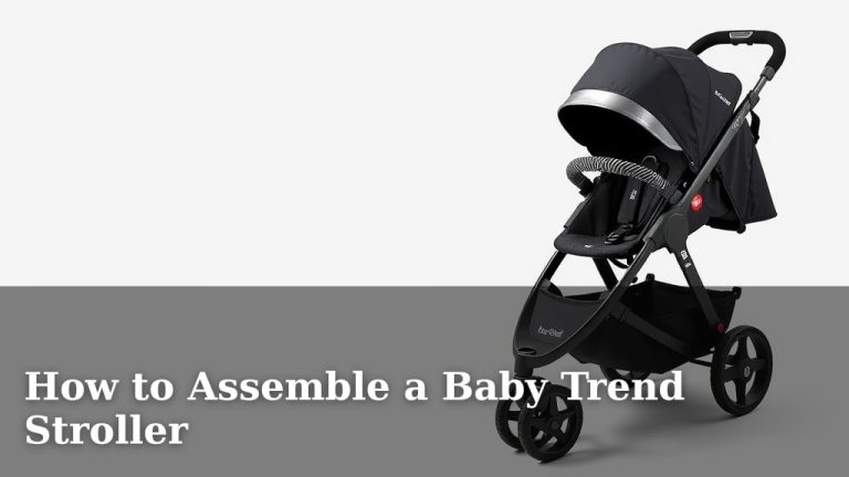 How to Assemble a Baby Trend Stroller