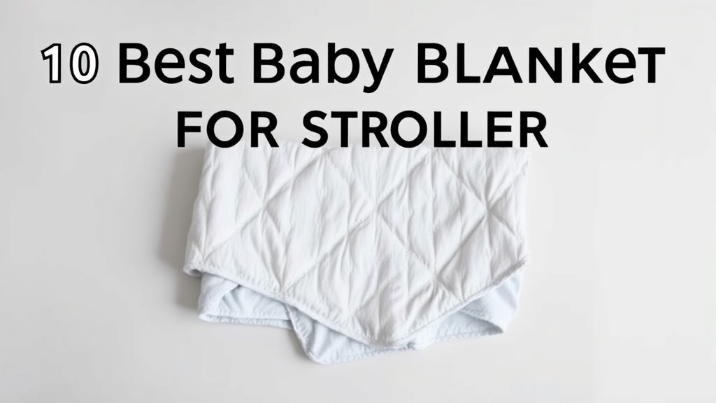 10 Best Baby Blanket For Stroller [2026]